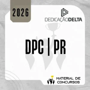 DPC | PR - Delegado de Polícia Civil do Estado do Paraná [2026] Dedicação