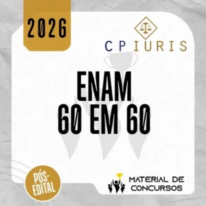ENAM | 60 em 60 - Reta Final [2026] CP Iuris