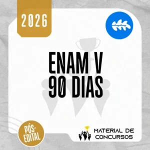 ENAM V - Pós Edital - 90 dias [2026] Rumo a Magis