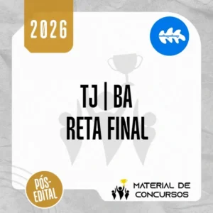 TJ | BA - Reta Final - Juiz do Tribunal de Justiça do Estado da Bahia [2026] Rumo a Magis
