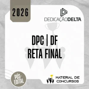 DPC | DF - Reta Final - Delegado de Polícia Civil do Distrito Federal [2026] Dedicação