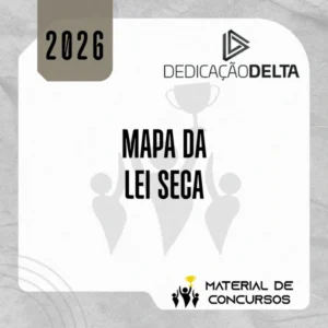 Mapa da Lei Seca | Delegado de Polícia [2026] Dedicação