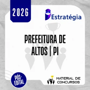 Prefeitura Municipal de Altos-PI | Pós Edital - Professor Educação Infantil / Anos Iniciais [2026] Estratégia