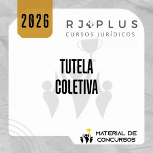 Tutela Coletiva para Concursos (Direitos Difusos e Coletivos) [2026] RJ Plus