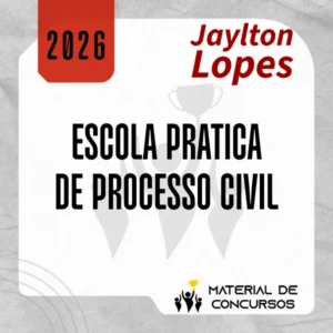 Escola Prática de Processo Civil [2026] EPPC – Jaylton Lopes