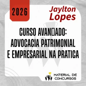 Curso Avançado: Advocacia Patrimonial e Empresarial na Prática [2026] Jaylton Lopes