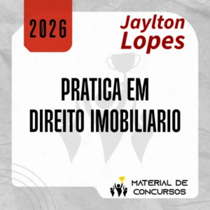 Prática em Direito Imobiliário [2026] Jaylton Lopes