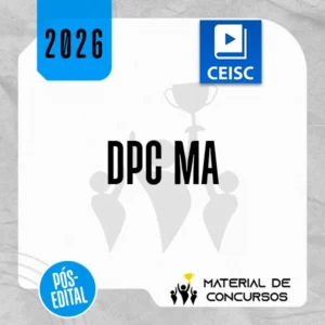 DPC | MA - Delegado de Polícia Civil do Estado do Maranhão [2026.2] CEISC