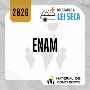 ENAM | Exame Nacional da Magistratura [2026] Decorando a Lei Seca