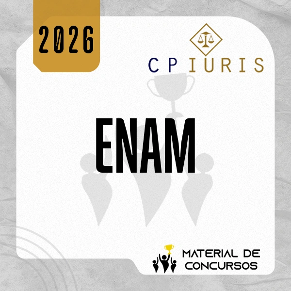 ENAM | Exame Nacional da Magistratura [2026.2] CP Iuris