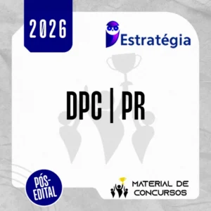 DPC | PR - Pós-edital | Delegado de Polícia Civil do Estado do Paraná [2026.2] Estrategia