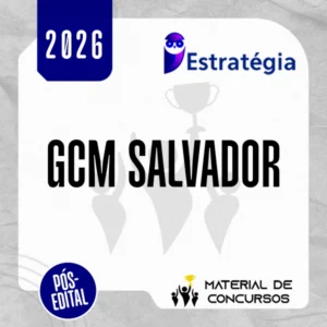 GCM | Salvador - Pós Edital | Guarda Municipal de Salvador [2026.2] Estrategia