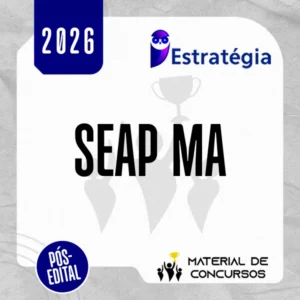 SEAP | MA - Pós-edital - Inspetor de Polícia Penal do Estado do Maranhão [2026.2] Estrategia