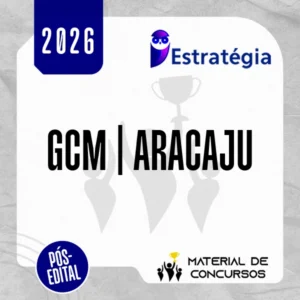 GCM | Aracaju - Pós Edital | Guarda Municipalde Aracaju - AM [2026.2] Estrategia