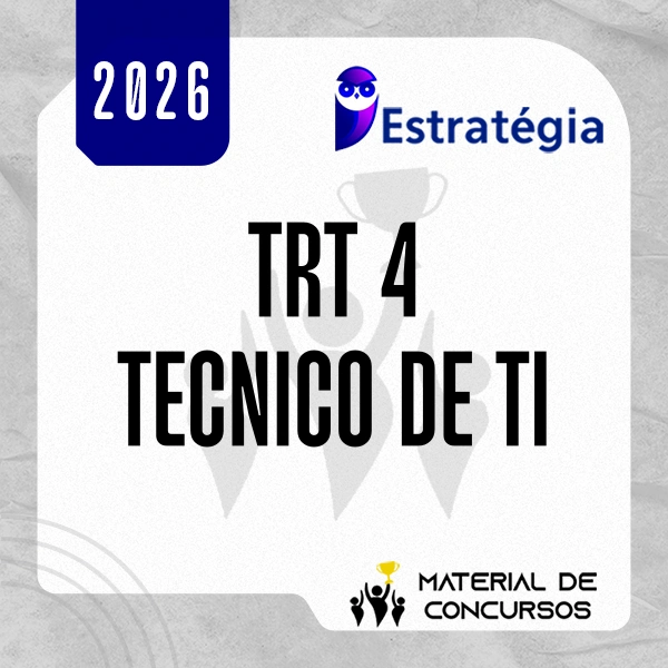 TRT | 4ª Região - Técnico Judiciário - Especialidade Tecnologia da Informação do Tribunal Regional do Trabalho 4 [2026.2] Estrategia