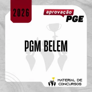 PGM | Belém - Procurador da Procuradoria Geral do Município de Belém [2026.2] Aprovação