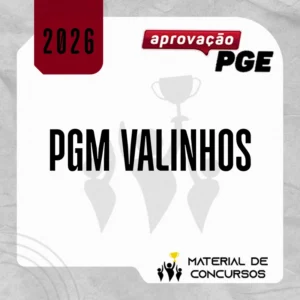 PGM | Valinhos - Procurador da Procuradoria Geral do Município de Valinhos [2026.2] Aprovação