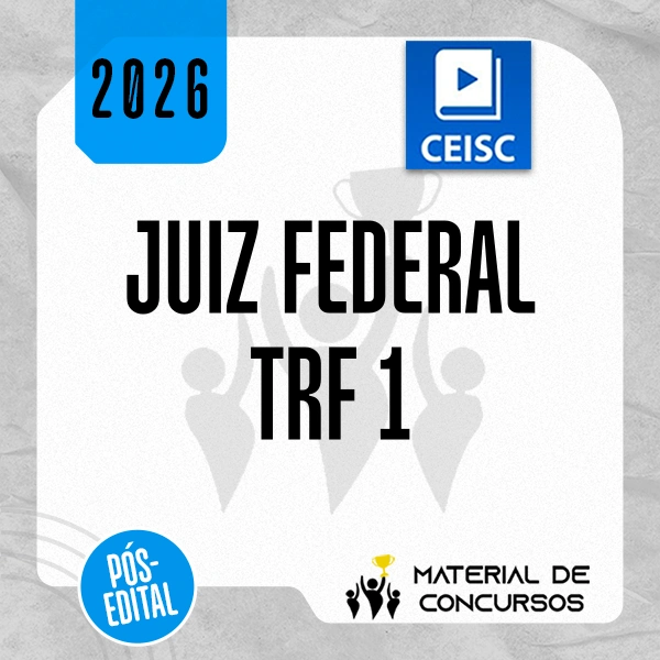 TRF 1 - Prova Oral de Juiz Federal do Tribunal Regional Federal da 1ª Região [2026.2] CEISC
