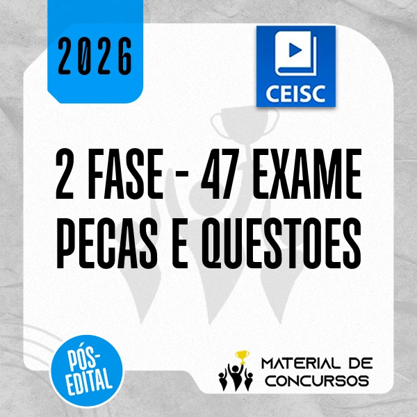 XLVII Exame da OAB (47) - 2ª fase de PENAL – Peças e Questões [2026.2] CSC