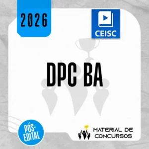 DPC | BA | Pós-edital - Delegado da Polícia Civil do Estado da Bahia [2026.2] CEISC