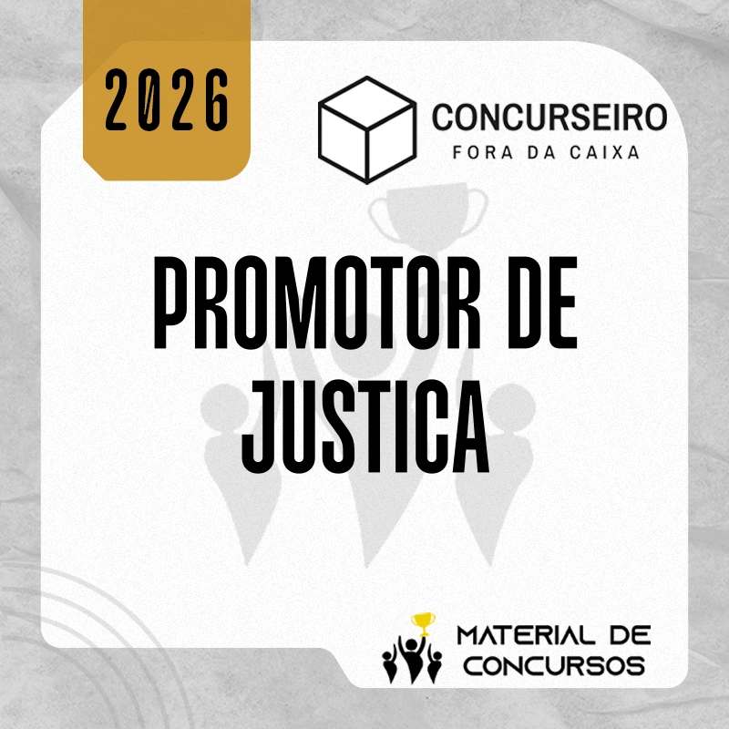 MP - Promotor de Justiça do Ministério Público | Resumos para Concursos - Concurseiro Fora da Caixa [2026.2]