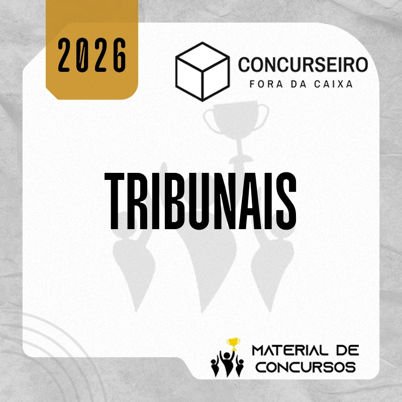 Tribunais - TJ | TRF | STJ | STF | TRE | TSE | TRT | TST - Resumos para Concursos - Concurseiro Fora da Caixa [2026.2]