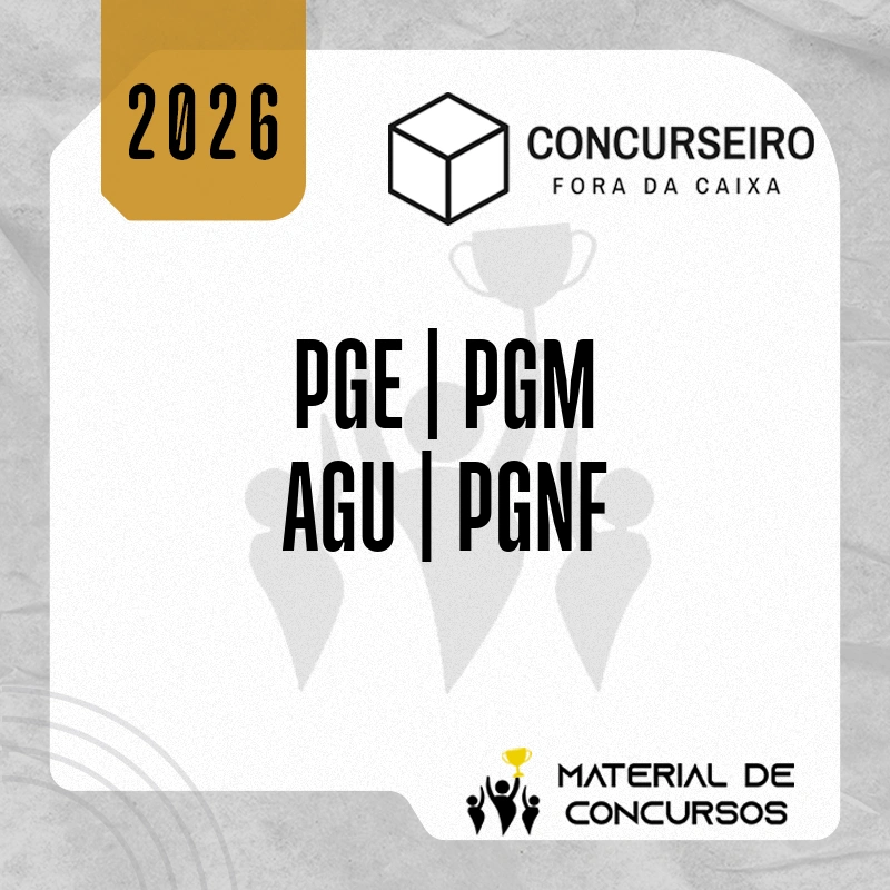 Advocacia Pública - PGE | PGM | AGU | PGNF - Advogado da União, Procurador do Estado ou Procurador do Município | Resumos para Concursos - Concurseiro Fora da Caixa [2026.2]