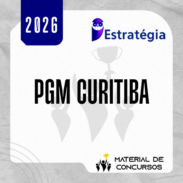PGM | Curitiba - Procurador da Procuradoria Geral do Município de Curitiba [2026.2] Aprovação
