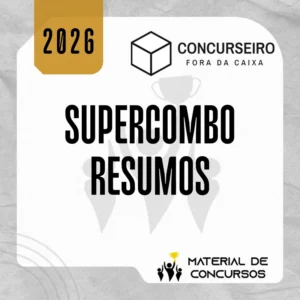 Supercombo | Resumos para Concursos - Concurseiro Fora da Caixa [2026.2]