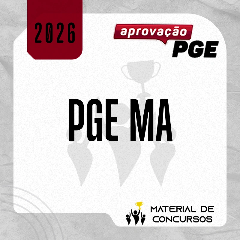 PGE | MA - Procurador da Procuradoria do Estado do Maranhão [2026.2] Aprovação