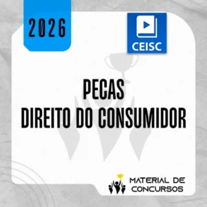 Peças Processuais na Prática: Direito do Consumidor [2026.2] CSC