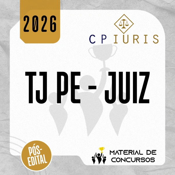 TJ | PE - 2ª fase | Juiz do Tribunal de Justiça de Pernambuco [2026.2] CP Iuris