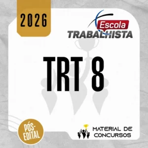 TRT | 8ª Região - PA/AP - Pós-edital | Analista ou Técnico do Tribunal Regional do Trabalho 8 [2026.2] Escola Trabalhista
