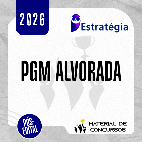 PGM Alvorada RS - Pós-edital | Procurador do Município de Alvorada RS [2026.2] Estrategia