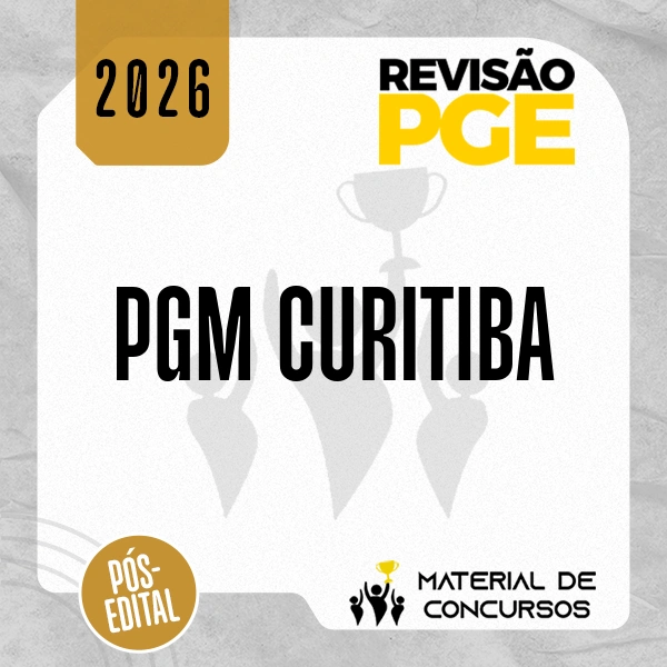 PGM | Curitiba - Pós-edital | Sprint Final - Procurador da Procuradoria Geral do Município de Curitiba [2026.2] Revisão