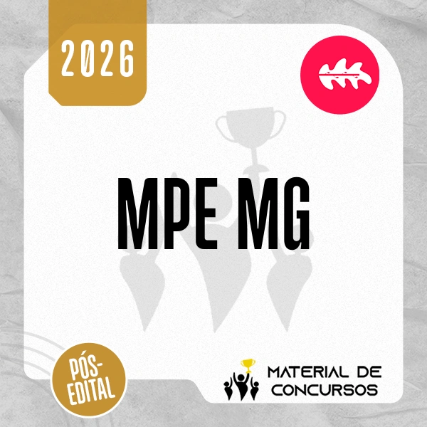 MPE | MG - Promotor de Justiça do Ministério Público de Minas Gerais [2026.2] Rumo ao MP