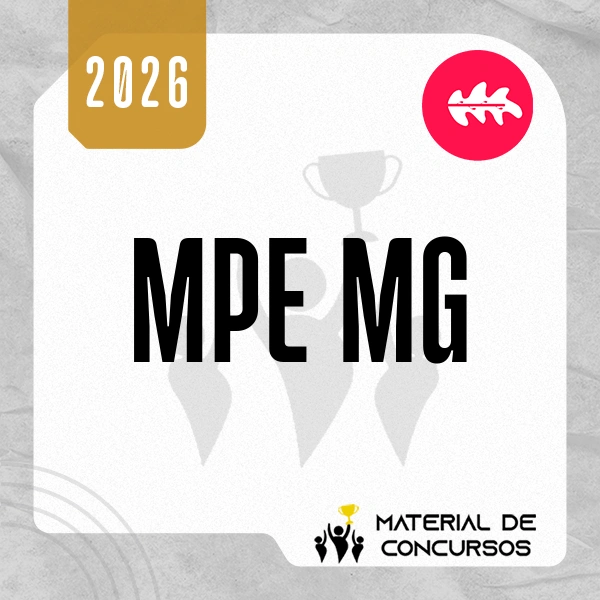 MPE | MG - Promotor de Justiça do Ministério Público de Minas Gerais [2026.2] Rumo ao MP